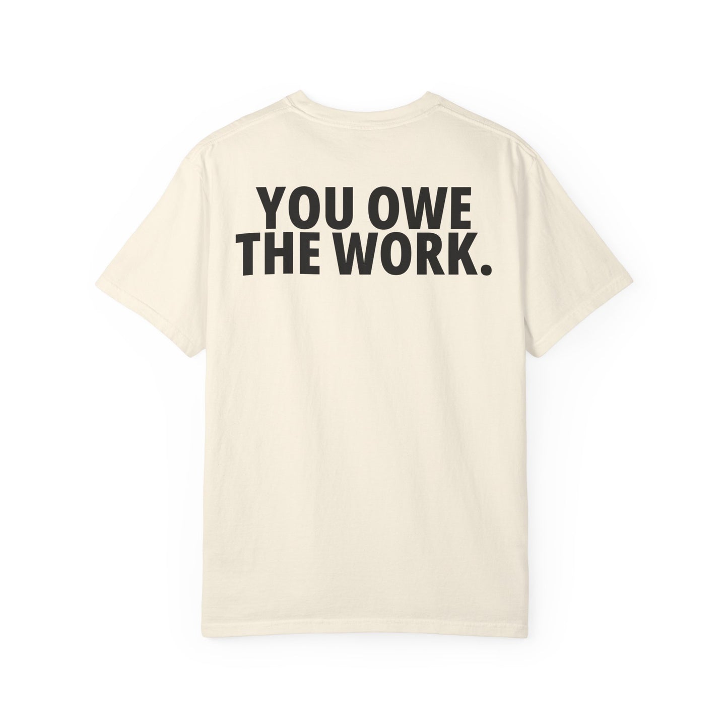REP DEBT You Owe The Work Tee