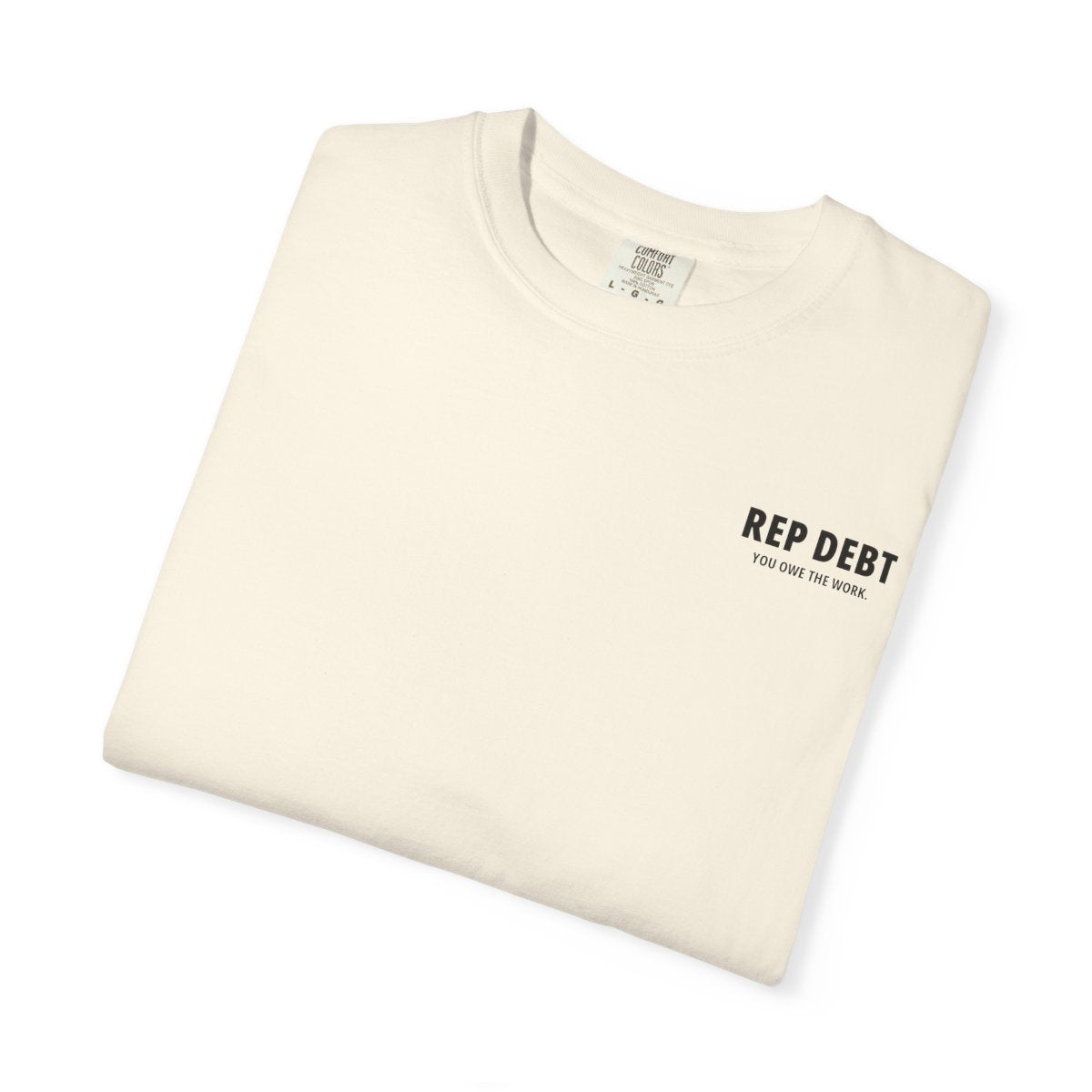 REP DEBT You Owe The Work Tee